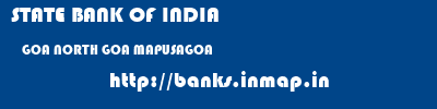 STATE BANK OF INDIA  GOA NORTH GOA MAPUSAGOA   banks information 